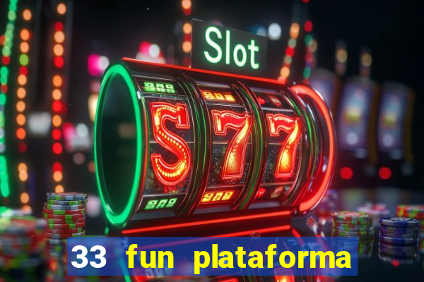 33 fun plataforma de jogos